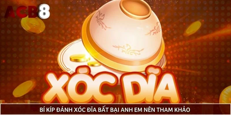 Bí kíp đánh xóc đĩa bất bại anh em nên tham khảo