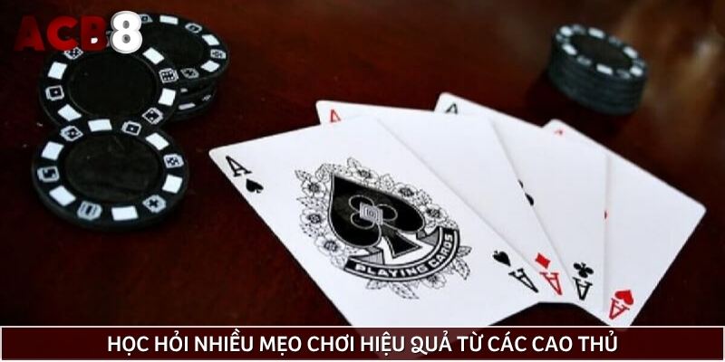 Học hỏi nhiều mẹo chơi hiệu quả từ các cao thủ